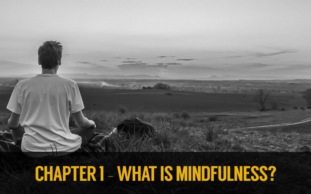 What is Mindfulness? And What it is Not
